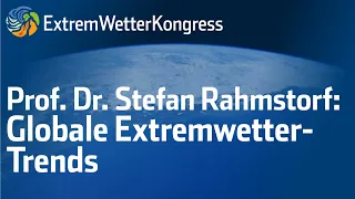 Prof. Dr. Stefan Rahmstorf: Globale Extremwetter-Trends