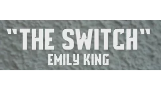 The Switch | Emily King