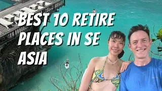 TOP 10 BEST RETIRE CHEAP PLACES IN  SE ASIA