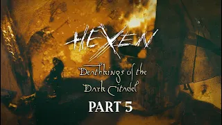 Hexen Deathkings of Dark Citadel Cleric Playthrough 5 - I'm only tourist, visiting the Badlands