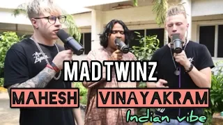 Mad Twinz x Mahesh Vinayakram - Indian vibe