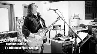 ALASTAIR GREENE If You Be My Baby (Tribute to Peter Green)