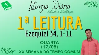 1ª Leitura de hoje (17/08/2022) | Liturgia Diária | Quarta XX Semana Tempo Comum| Ezequiel 34,1-11