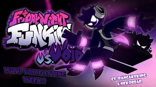 Friday Night Funkin': Vs. Void Week 2 {With Voice Acting ft. @PancakeKINGArchive & @nekobear9507}