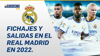 🚨FICHAJES Y SALIDAS EN EL REAL MADRID 2022 / FICHAJES Y SALIDAS POSIBLES..🔥