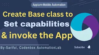 Appium Tutorial 7: Create Base class to set capabilities | How to Install app on emulator?