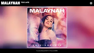 Malaynah - Too Late (Audio)