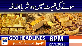 Geo Headlines 8 PM | latest Gold rates | 27 January 2023