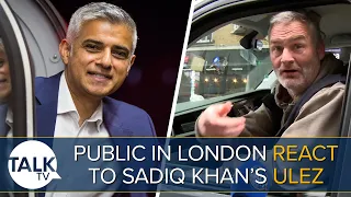 "He's An Absolute Sod I HATE Him" - London Reacts To Sadiq Khan's 'Hated' ULEZ