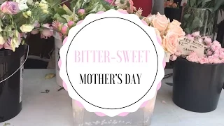 BITTER SWEET MOTHER'S DAY