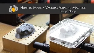 Prop: Shop - How to Make a Vacuum Forming Machine