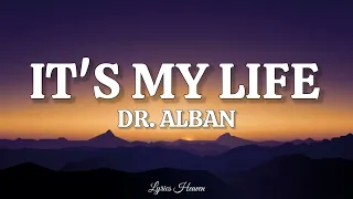 Dr Alban - It's My Life (Lyrics)