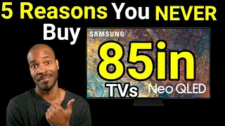 5 Reasons Why You Never Buy 85in TVs