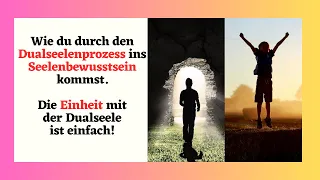 Die Einheit mit der Dualseele durch dein Seelenbewusstsein!