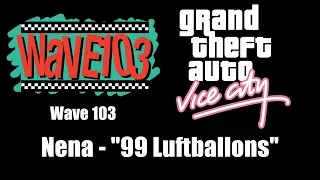 GTA: Vice City - Wave 103 | Nena - "99 Luftballons"