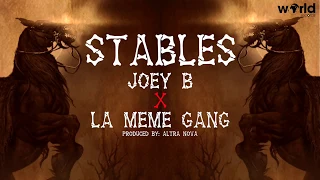 JOEY B FT. LA MÊME GANG - STABLES (OFFICIAL LYRICS VIDEO)