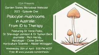 Garden States Microdose Webcast - Psilocybin mushrooms in Australia: From ID to Therapy