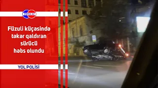 Füzuli küçəsində təkər qaldıran sürücü həbs olundu