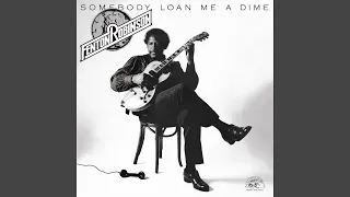 Somebody Loan Me A Dime (Remastered)