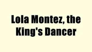 Lola Montez, the King's Dancer