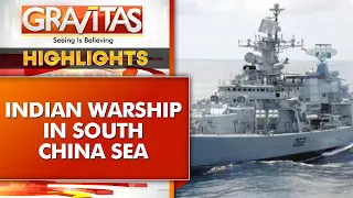 India sends warships to South China sea as a 'Reminder' to China | Gravitas Highlights