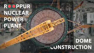 The installation of the inner containment dome at Rooppur NPP, Unit 2