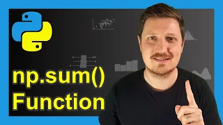 Sum of NumPy Array in Python (3 Examples) | np.sum() Function of NumPy Library | Adding Rows/Columns