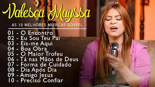 Valesca Mayssa || Eu Sou Teu Pai , Eis-me Aqui ,.. Hinos para adorar a Deus 2023 #gospel