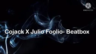 Cojack X Julio foolio- Beatbox Remix  (lyrics)