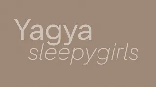 Yagya - Sleepygirls (Continuous / Visualizer)