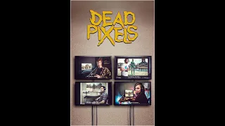 Битые пиксели / Dead Pixels (русский трейлер)
