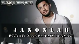 Jaloliddin Ahmadaliyev  - Janonlar (Eldar Mansurov DISCO remix)