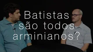 Batistas são todos arminianos? | VE Entrevista Wilson Porte