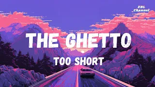 Too Short - The Ghetto 【Talking 'bout the ghetto】