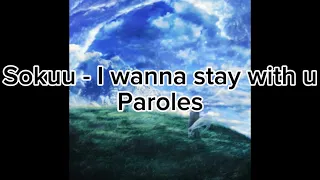 @sokuu404 - I wanna stay with u | Paroles