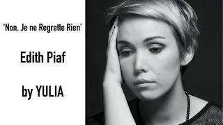 Non, Je ne Regrette Rien - Edith Piaf / YULIA