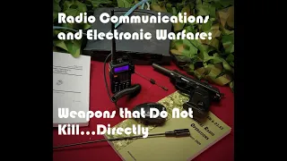 Radio Communications and Electronic Warfare: Weapons that Do Not Kill...Directly