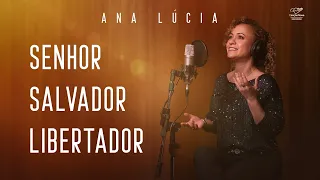 Ana Lúcia - Senhor Salvador Libertador (Voz e Violão)