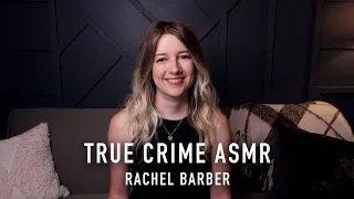 True Crime ASMR - Rachel Barber