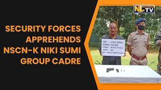 SECURITY FORCES APPREHENDS NSCN-K NIKI SUMI GROUP CADRE AT CHUMUKEDIMA