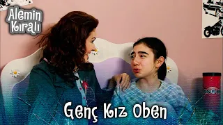 Oben, genç kız oldu! - Alemin Kıralı