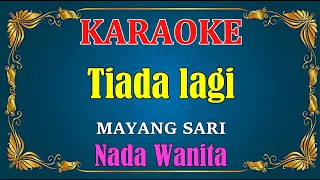 TIADA LAGI - Mayang sari || KARAOKE HD - Nada Wanita