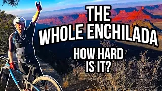 How Difficult Is The Whole Enchilada, Moab? I'll Tell You...