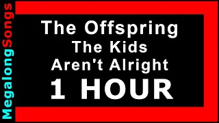 The Offspring - The Kids Aren't Alright [1 HOUR]