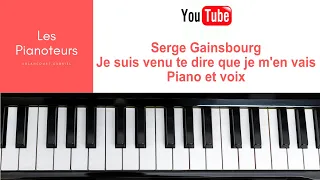 Serge Gainsbourg je suis venu te dire que je m'en vais piano + voix