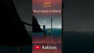 Sending Black Dude to SPACE in Sea of Thieves