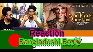 BANGLADESHI Reaction Yaad Piya Ki Aane Lagi | Divya Khosla Kumar |Neha K,Tanishk B,Jaani, |Bhushan K