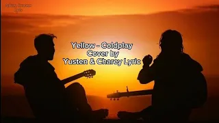 Yellow - Coldplay || Cover by Yusten & Charey Lyric