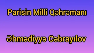 Parisin Milli Qəhrəmanı - Əhmədiyyə Cəbrayılov