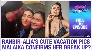 Ranbir Kapoor & Alia Bhatt's CUTE vacation pics | Malaika Arora CONFIRMS breakup with Arjun Kapoor?